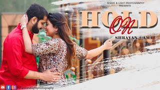 PRE-WEDDING SONG || HOLD ON FT. SHRAVAN & AMI ||