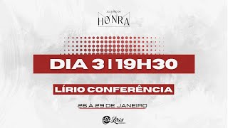 LÍRIO CONFERÊNCIA - 3° DIA | 28.01.23 | 19H30