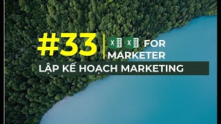 #33 Excel for Marketer P2  Lập kế hoạch Marketing chuyên nghiệp bằng excel