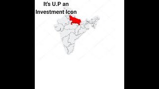 U.P Now an Investment Hub !