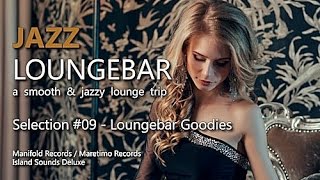 Jazz Loungebar - Selection #09 Lounge Bar Goodies, HD, 2018, Smooth Lounge Music