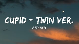 FIFTY FIFTY - CUPID (Twin Ver.) (Lyrics)