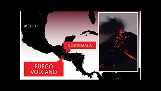 Guatemala volcano eruption MAP: Where is Fuego volcano located?