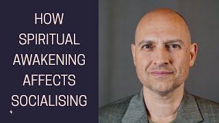 How Awakening Affects Social Skills - Interview with Dr Daniel Ingram