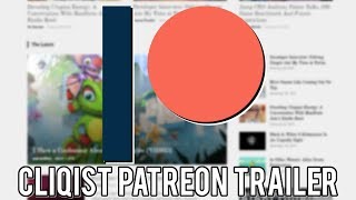 Cliqist Patreon Trailer – Q1 2018