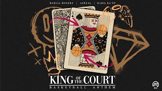 THE KING OF THE COURT (Basketball Anthem) | Danial Bogers , Azreal & Nabil Ra'uf