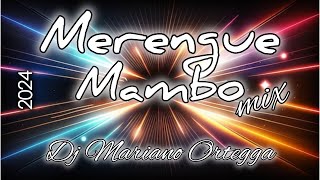 MERENGUE MAMBO MIX 2024 DEL RECUERDO BY DJ MARIANO ORTEGA