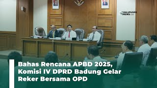 Bahas Rencana APBD 2025, Komisi IV DPRD Badung Gelar Reker Bersama OPD