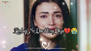 Zindagi Ne Dard Itna Diya😭💔|Broken Heart Status 💔 Alone Girl Status|Mood Off Status|Break up