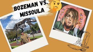 BOZEMAN vs MISSOULA - WHICH ONE TO VISIT?