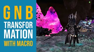 【FFXIV】「GNB」Transformation with Macro