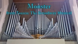 Monster from Frozen: The Broadway Musical (Organ Cover)