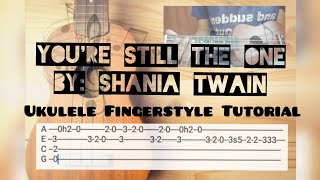 YOU'RE STILL THE ONE | by: Shania Twain [Ukulele Fingerstyle Tutorial]