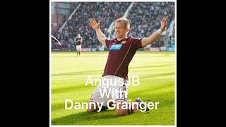 AngusJB With Danny Grainger