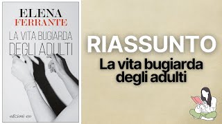 👉🏽 Riassunti La vita bugiarda degli adulti di Elena Ferrante 📖 - TRAMA & RECENSIONE ✅