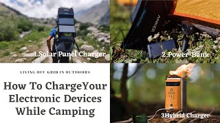 HOW TO CHARGE YOUR ELECTRONIC DEVICES WHILE HIKING || Off-grid Charging Options for Outdoors