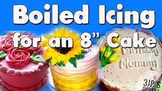 Boiled Icing for 8" Cake | Bonus Video of Cake Decorating