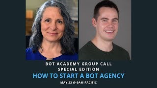 Bot Academy Group Call with Mary Kathryn Johnson on "How to start an agency"