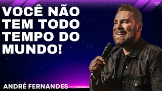 VOCÊ NÃO TEM TODO TEMPO DO MUNDO! | ANDRÉ FERNANDES | LAGOINHA MIAMI|lagoinha miami|lagoinha orlando