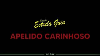 BANDA ESTRELA GUIA - APELIDO CARINHOSO