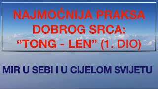 "Tong-len" - najmoćnija praksa dobrog srca (1. dio): Mir u sebi i u cijelom svijetu I snimka br. 39