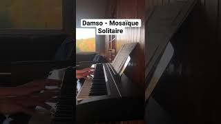 Piano progress day 289 | Mosaïque Solitaire - Damso