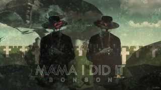 BONSON - MAMA I DID IT (Tecek Blend)