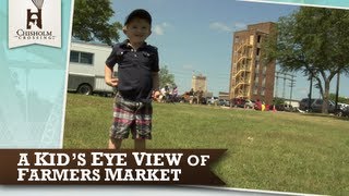 ChisholmCrossing.com: A Kid's Eye View of Farmers Market