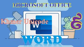 13 រំលឹកទាក់ទងនឹងការប្រើប្រាស់ Khmer Unicode Ms. Word | WLC