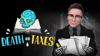 ИГРАЮ ЗА СМЕРТЬ И РЕШАЮ, КОМУ ЖИТЬ, А КОМУ - НЕТ | DEATH AND TAXES