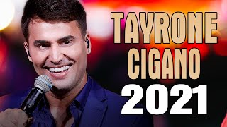 TAYRONE CIGANO 2021 - CANÇÕES ROMÁNTICAS - (REPERTÓRIO ANTGAS)