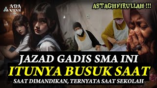 KISAH G4DIS SMA WÂFÂT, SAAT DIMÂNDIKÂN ITUNYA BERBÂU BU5UK, TERNYATA SAAT DISEKOLAHAN ...