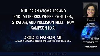 Mullerian anomalies and endometriosis - Assia Stepanian, MD