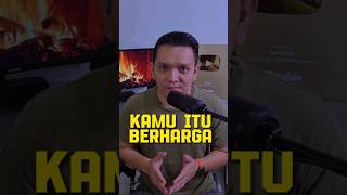 Kamu itu berharga #motivasi