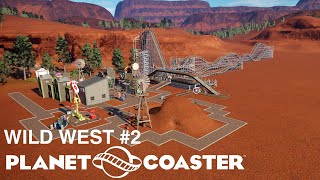 Planet Coaster: Wild West Park Adventure - Ep. 2 - Epic Wooden Coaster!