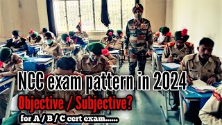 NCC certificate exam pattern in 2024|| NCC exam subjective or objective||A/B/C NCC certificate exam