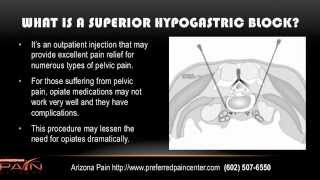 Superior Hypogastric Blocks for Pelvic Pain Explained (602) 507-6550