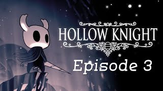 Let's Play Hollow Knight-Episode 3