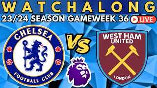 CHELSEA vs WEST HAM | LIVE Premier League Watch Along