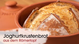 Joghurtkruste Brot aus dem Römertopf - so einfach zu backen!