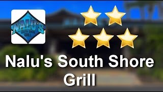 Nalu's South Shore Grill Kihei
Great
Five Star Review by TSmitty S.