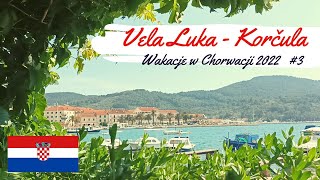 Vela Luka - Korčula. Zwiedzamy Vela Luka