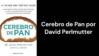 Cerebro de Pan por David Perlmutter - RESUMEN