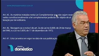 Comentários aos artigos 45 a 47 da Lei Complementar nº 150/2015 -   Revogação da Lei nº 5 859/1972