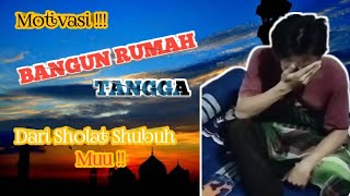 Motivasi !! Membangun Rumah Tangga Dimulai Dari Bangun Shubuhmu