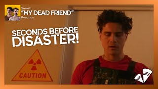 "MY DEAD FRIEND" Reaction