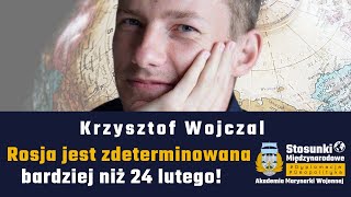 Rosja jest zdeterminowana bardziej niż 24 lutego! | Krzysztof Wojczal