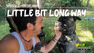 Little Bit Long Way - Episode 2 - Hinterland