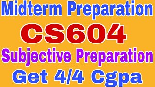 CS604 Midterm Preparation 2024||Cs604 Midterm Preparation||Cs604 Midterm Preparation Spring 2024