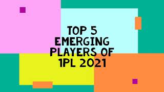 TOP 5 EMERGING PLAYER OF 2020-2021 ||  IPL|| BCCI|| CRICKET